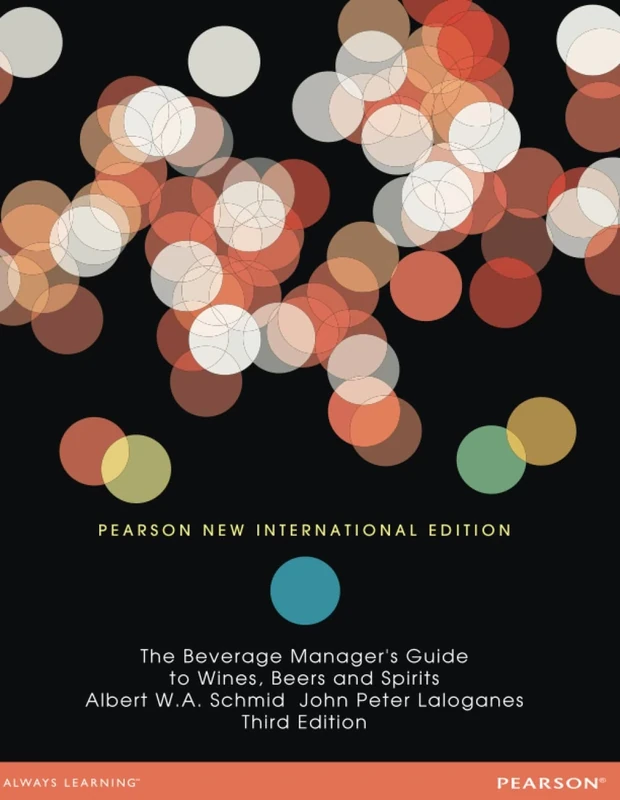 Beverage Manager's Guide to Wines, Beers and Spirits, The: Pearson New International Edition