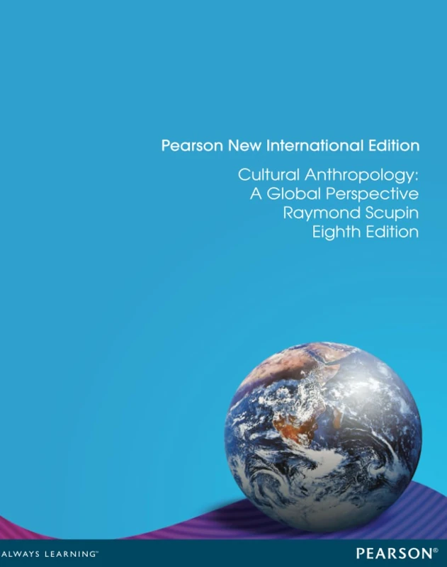 Cultural Anthropology: A Global Perspective: Pearson New International Edition