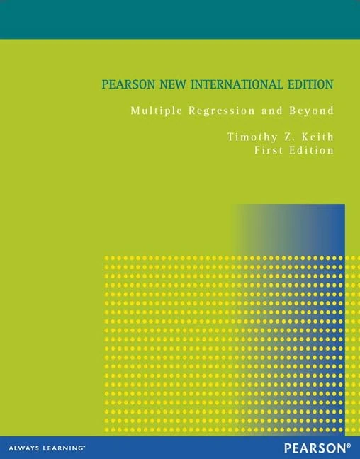 Multiple Regression and Beyond: Pearson New International Edition