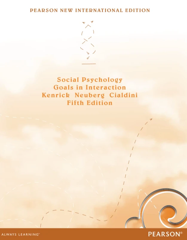 Social Psychology: Goals in Interaction: Pearson New International Edition