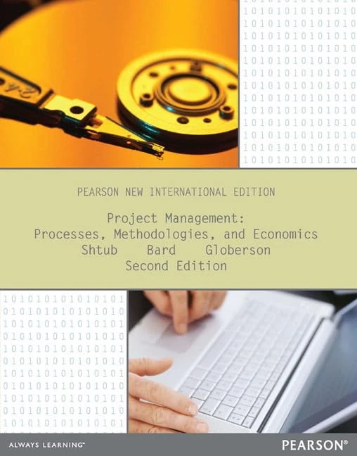 Project Management: Pearson New International Edition:Processes, Methodologies, and Economics
