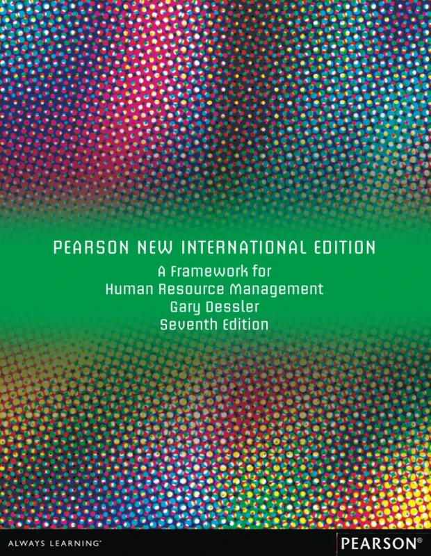Framework for Human Resource Management, A: Pearson New International Edition