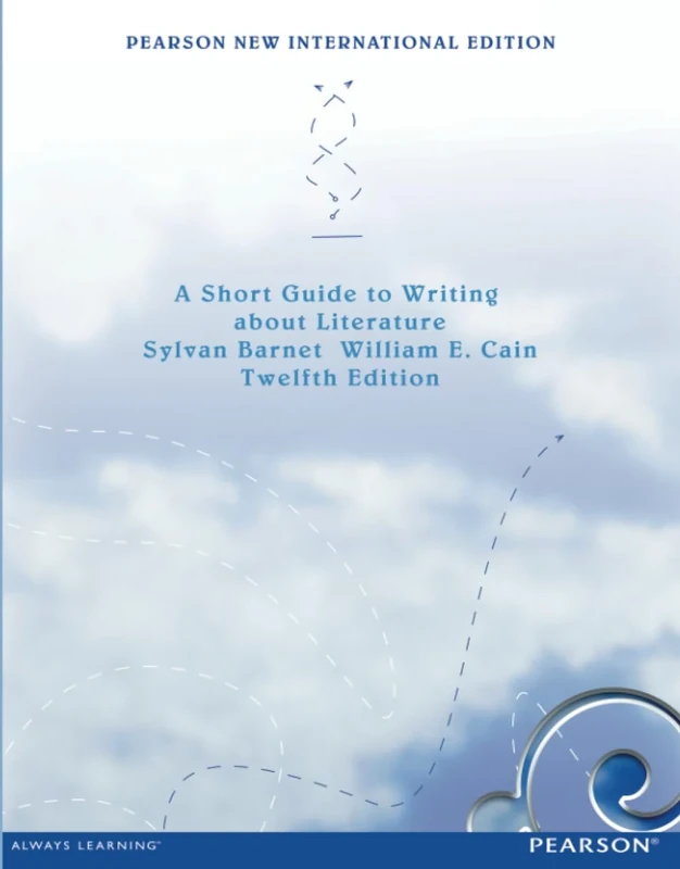 Short Guide to Writing about Literature, A: Pearson New International Edition