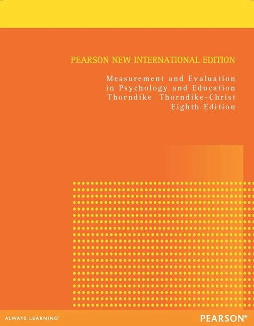 Measurement and Evaluation in Psychology and Education: Pearson New International Edition