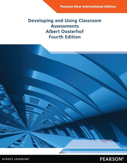 Developing and Using Classroom Assessments: Pearson New International Edition