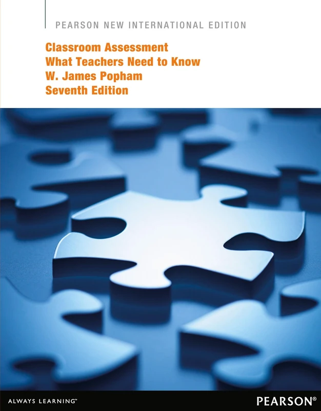 Classroom Assessment: Pearson New International Edition: What Teachers Need to Know