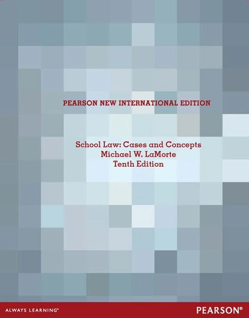 School Law: Pearson New International Edition:Cases and Concepts