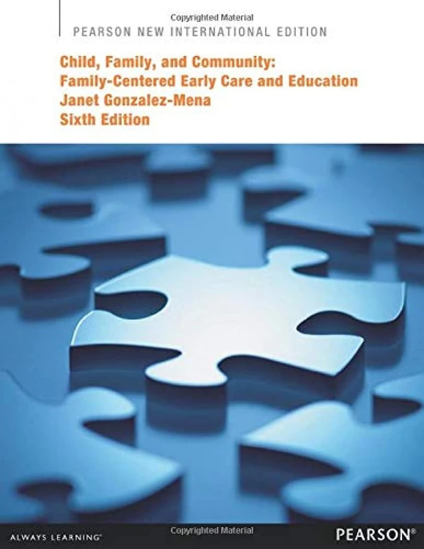 Child, Family, and Community: Pearson New International Edition:Family-Centered Early Care and Education