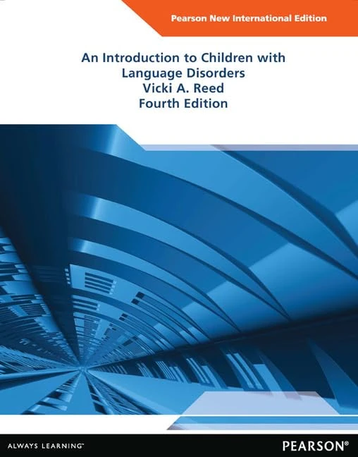 Introduction to Children with Language Disorders, An: Pearson New International Edition