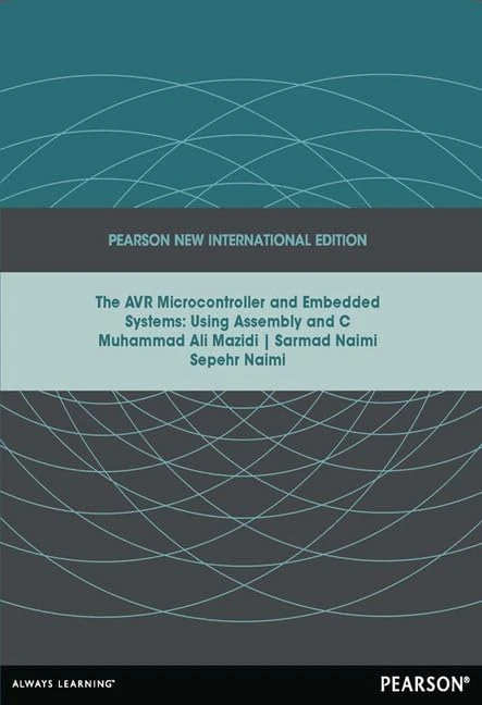 AVR Microcontroller and Embedded Systems: Using Assembly and C: Pearson New International Edition