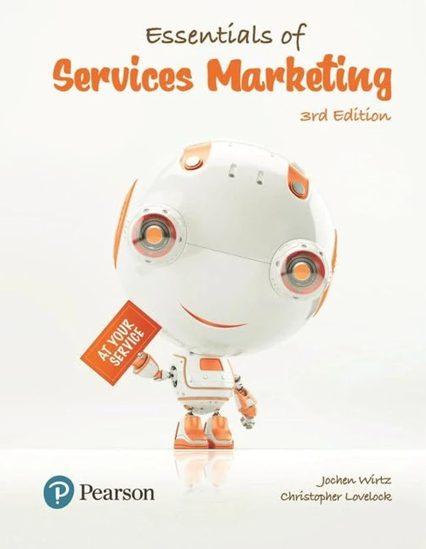 Essentials of Services Marketing, Global Edition: Wirtz Essentials of Services Marketing, Global Edition 3