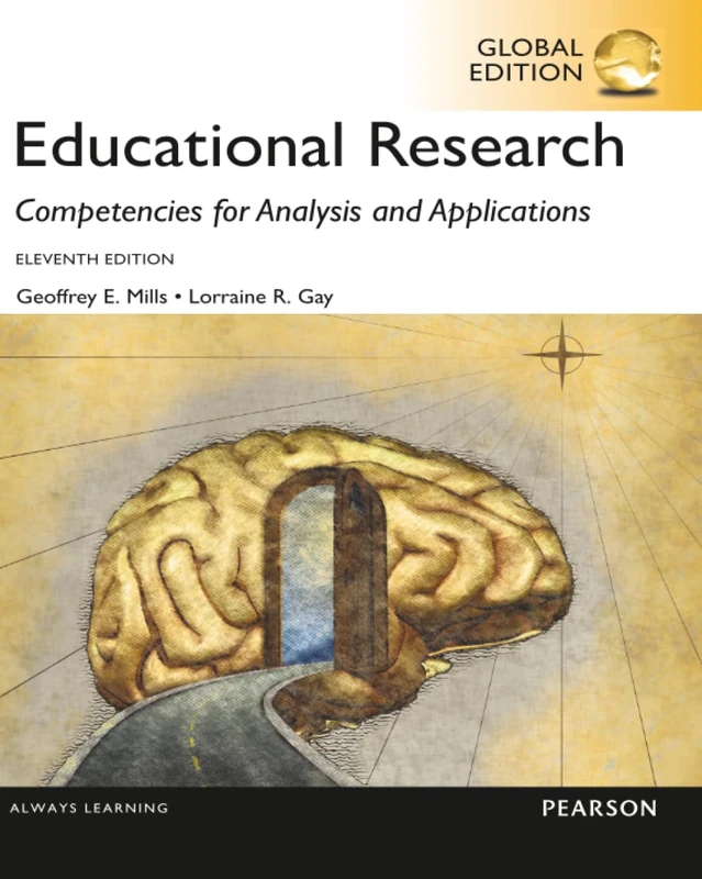 Educational Research: Competencies for Analysis and Applications, Global Edition: Competencies for Analysis and Applications, Global Edition