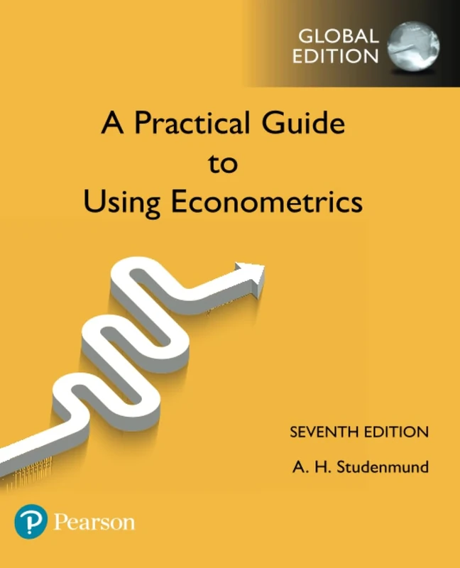Practical Guide to Using Econometrics, A, Global Edition