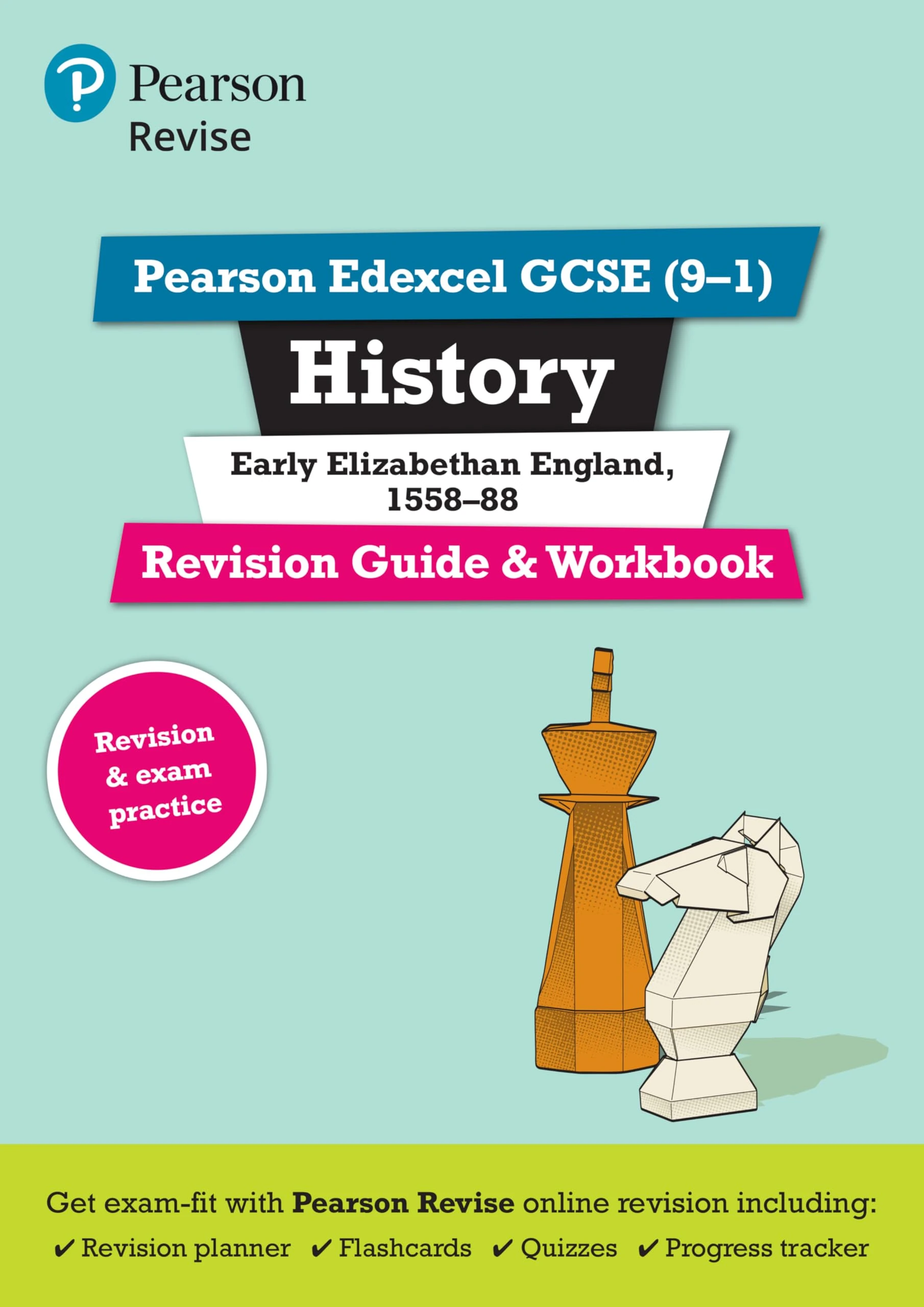 Pearson REVISE Edexcel GCSE History Early Elizabethan England Revision Guide and Workbook incl. online revision and quizzes - for 2026, 2027 exams