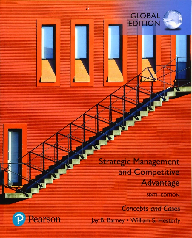 Strategic Management and Competitive Advantage: Concepts and Cases, Global Edition