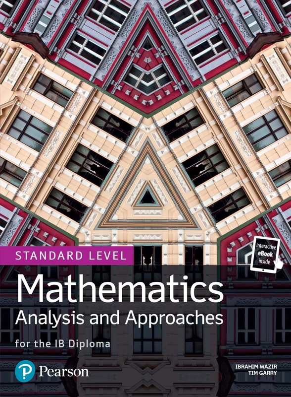 Mathematics Analysis and Approaches for the IB Diploma Standard Level (Pearson International Baccalaureate Diploma: International Editions)
