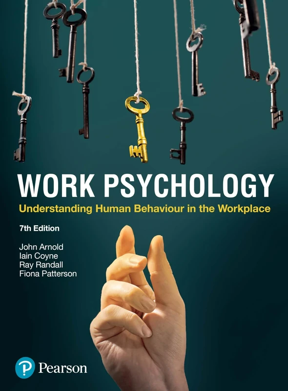 Work Psychology: Understanding Human Behaviour In The Workplace