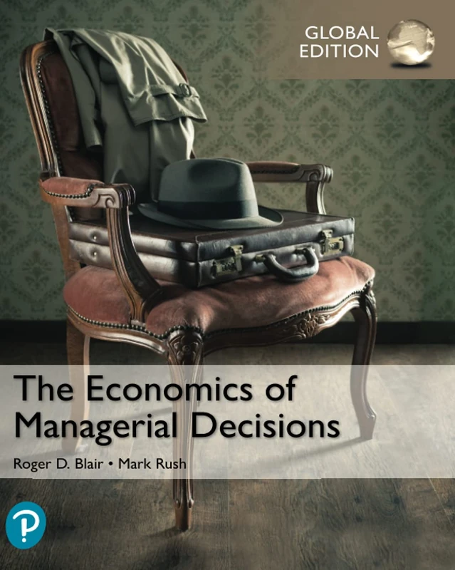 The Economics of Managerial Decisions, Global Edition