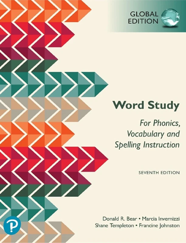 Word Study: for Phonics, Vocabulary, and Spelling Instruction, Global Edition, 7th edition: Words Their Way