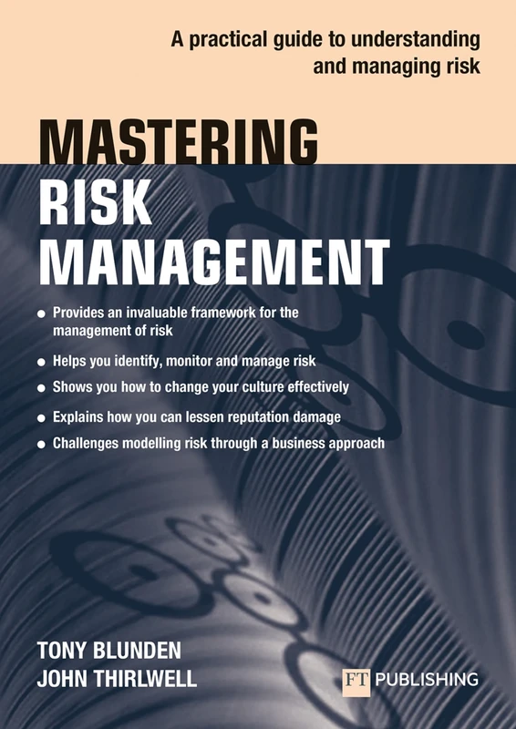 Mastering Risk Management: A practical guide to understanding and managing risk (The Mastering Series)