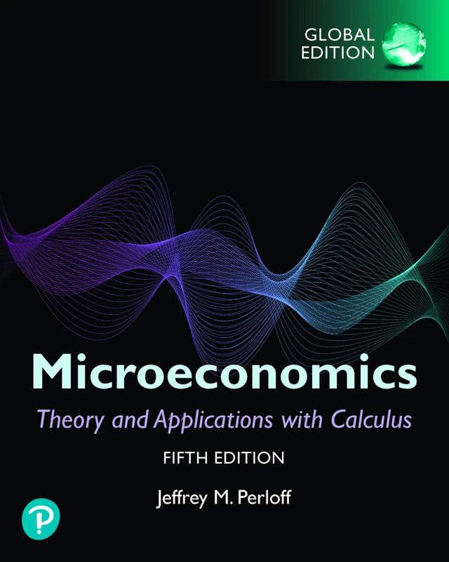 Microeconomics: Theory and Applications with Calculus plus Pearson MyLab Economics with Pearson eText, Global Edition