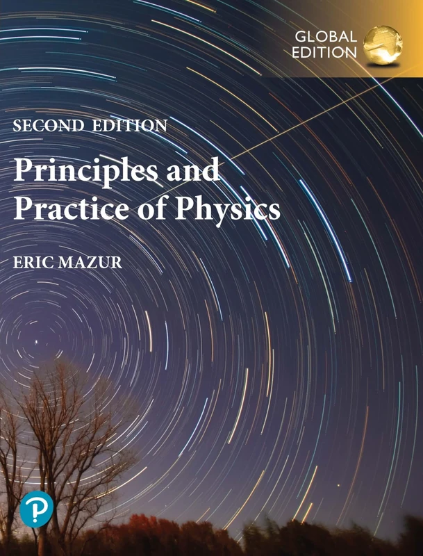 Principles & Practice of Physics, Volume 1 (Chapters 1-21), Global Edition