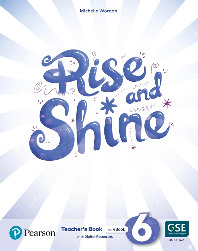 Rise and Shine Level 6 Teacher's Book with Pupil's eBook, Activity eBook, Presentation Tool, Online Practice and Digital Resources (Rise & Shine!)