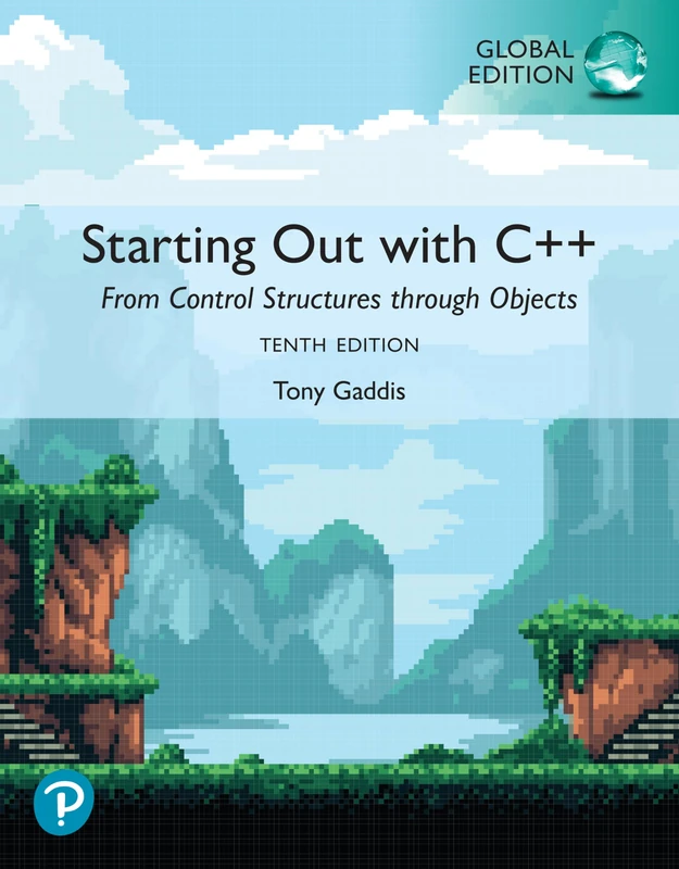 Starting Out with C++: From Control Structures through Objects, 10e, Global Edition