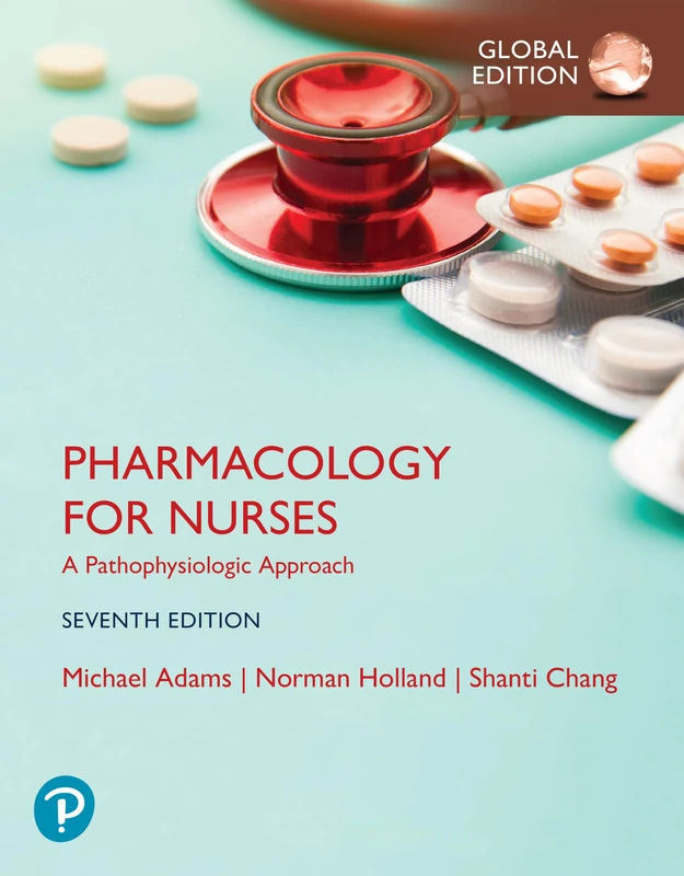 Pharmacology for Nurses: A Pathophysiologic Approach, Global Edition plus MyLab Nursing with Pearson eText (Standard Bundle)