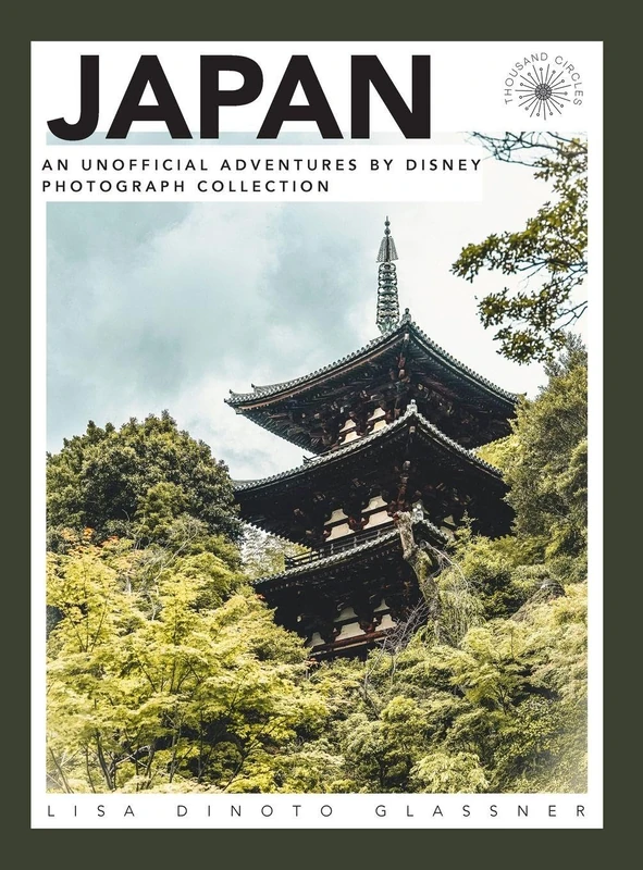 Japan: An Unofficial Adventures by Disney Photograph Collection