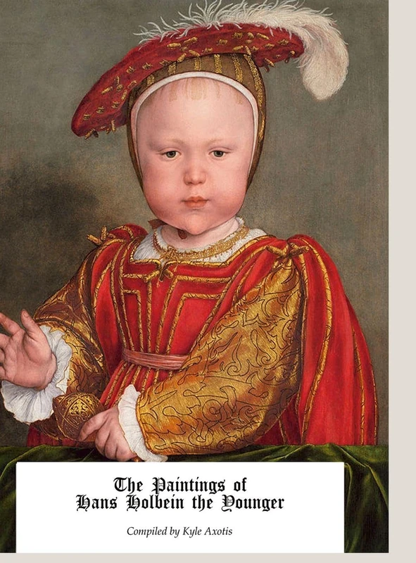The Paintings of Hans Holbein the Younger
