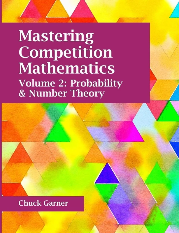 Mastering Competition Mathematics Volume 2: Probability and Number theory