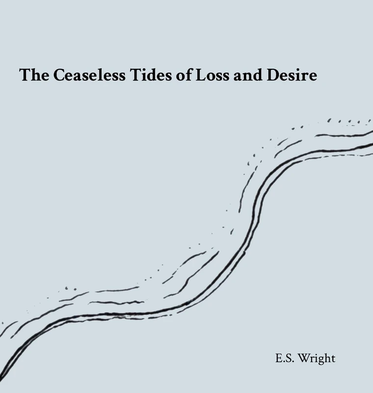 The Ceaseless Tides of Loss and Desire
