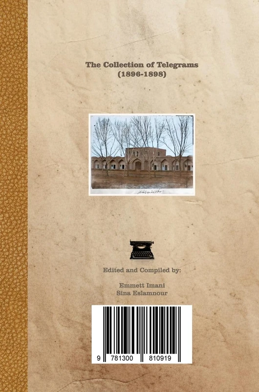 مجموعه تلگرافات (هجری قمری 1314-1316) - The Collection of Telegrams (Hijri Years 1314-1316): اسناد تلگرافی محرمانه از دوران مشروطه - Confidential Telegraphic