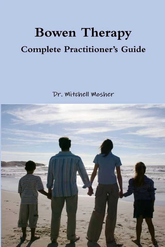 Bowen Therapy - Complete Practitioner’s Guide