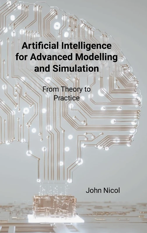Artificial Intelligence for Advanced Modelling and Simulation: From Theory to Practice
