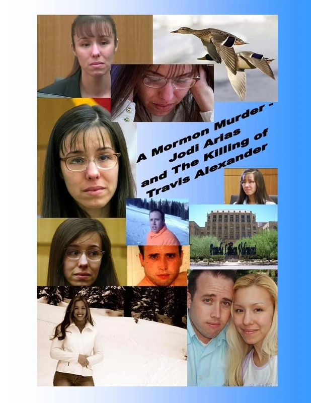 A Mormon Murder - Jodi Arias and the Killing of Travis Alexander - Image 1