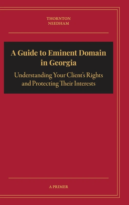 A Guide to Eminent Domain in Georgia: Understanding Your Client's Rights and Protecting Their Interests