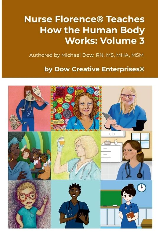 Nurse Florence® Teaches How the Human Body Works: Volume 3