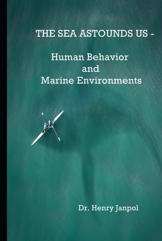 The Sea Astounds Us: Human Behavior and Marine Environments