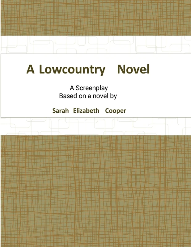 A Lowcountry Novel: A Screenplay - Image 1