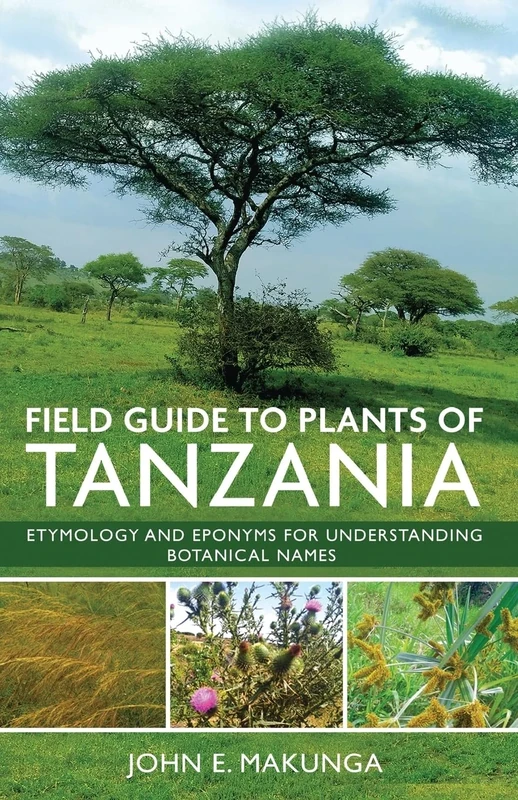 Field Guide to Plants of Tanzania: Etymology and Eponyms for Understanding Botanical Names - Image 1