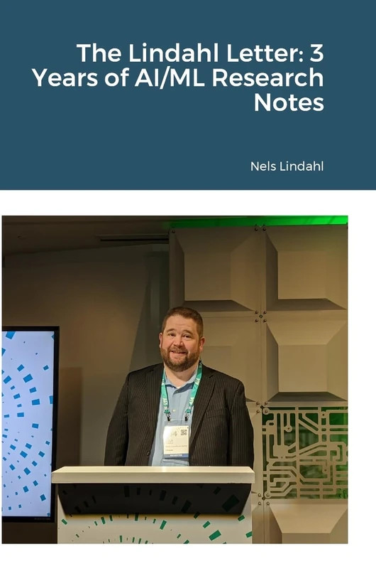 The Lindahl Letter: 3 Years of AI/ML Research Notes