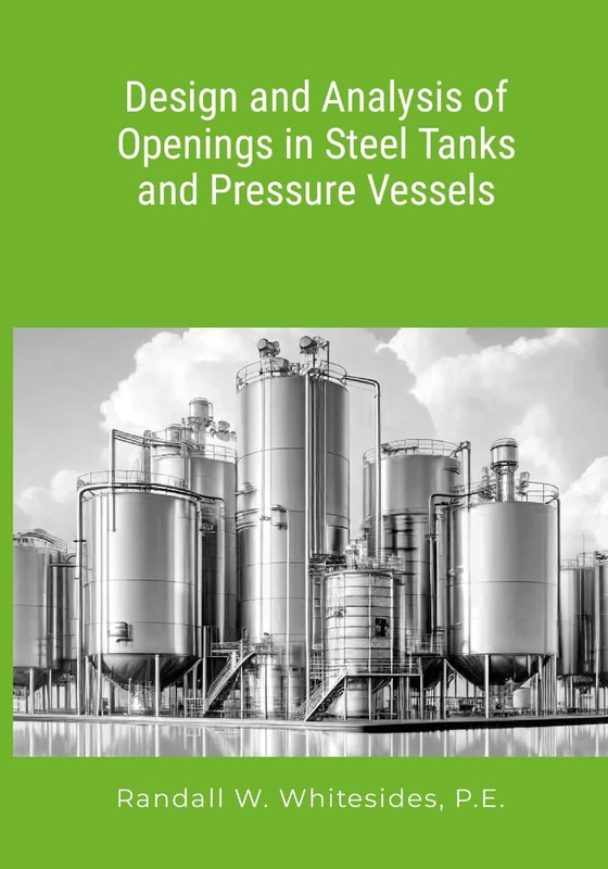 Design and Analysis of Openings in Steel Tanks and Pressure Vessels - Image 1