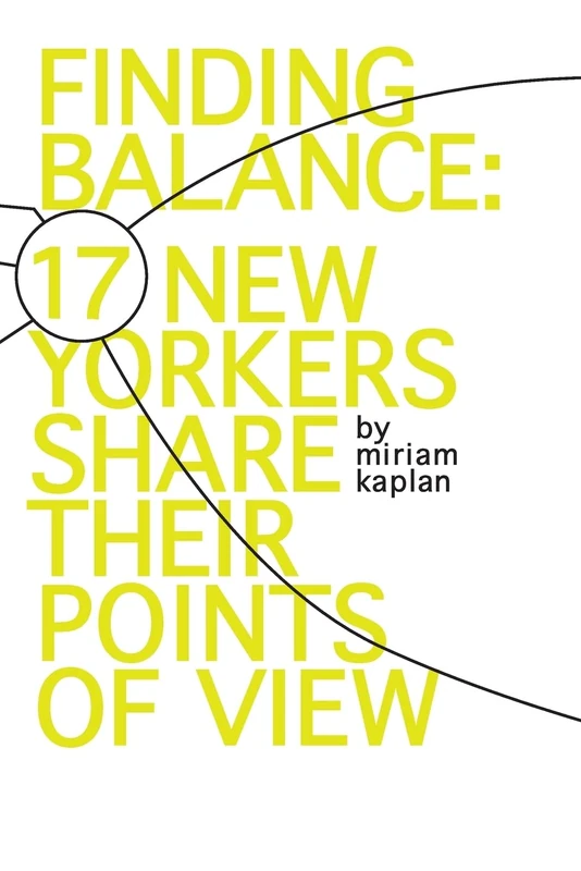 Finding Balance: 17 New Yorkers Share Their Points of View