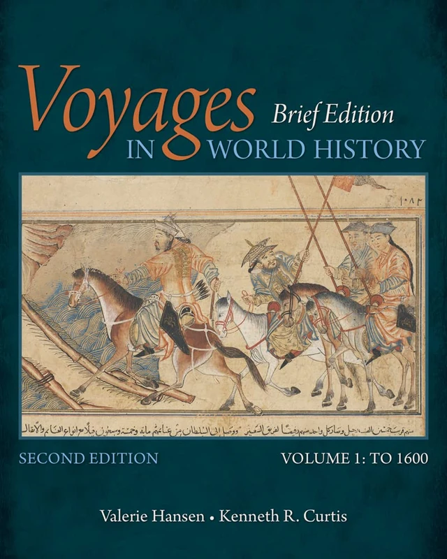 Voyages in World History, Volume I, Brief: To 1600: 1