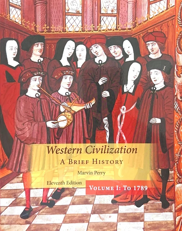 Western Civilization: A Brief History, Volume I: A Brief History: To 1879: 1