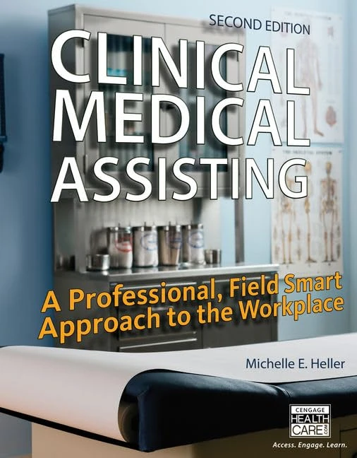 Clinical Medical Assisting: A Professional, Field Smart Approach to the Workplace