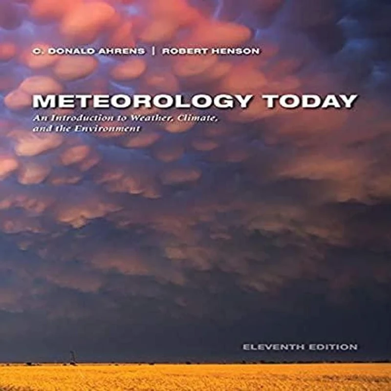 Meteorology Today: An Introduction to Weather, Climate, and the Environment