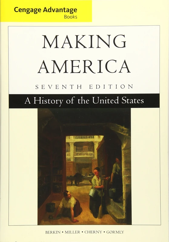 Cengage Advantage Books: Making America: A History of the United States